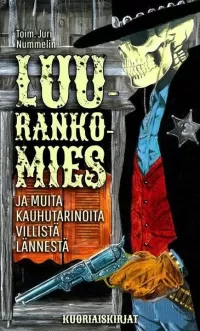 Luurankomies: ja muita kauhutarinoita Villistä lännestä (Kuoriaiskirjat #12)