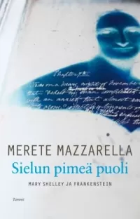 Sielun pimeä puoli: Mary Shelley ja Frankenstein