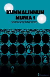 Kummalinnun munia 1: Sadan sanan tarinoita (Kummalinnun munia #1)