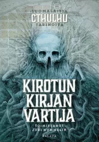 Kirotun kirjan vartija: Suomalaisia Cthulhu-tarinoita