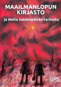 Maailmanlopun kirjasto: ja muita tuomiopäivän tarinoita