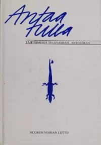 Antaa tulla: Tähtäimessä tulevaisuus -antologia (Ikaros-kirjat)