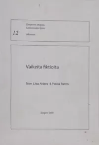Vaikeita fiktioita (Taideaineiden laitoksen julkaisuja #12)