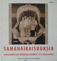 Samanaikaisuuksia: Kansainvälisiä näköaloja vuoden 1911 maailmaan (Turun yliopisto, Yleinen historia #2)