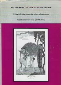 Hullu herttuatar ja muita naisia: Sukupuolen konstruointia naiskirjallisuudessa (Acta Universitatis Ouluensis. Series B, Humaniora #18)