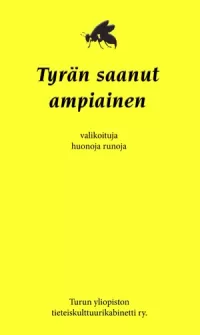 Tyrän saanut ampiainen: valikoituja huonoja runoja