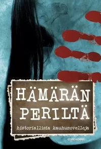 Hämärän periltä: historiallisia kauhunovelleja