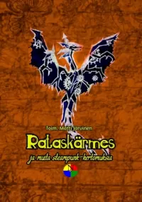 Rataskärmes: ja muita steampunk-tarinoita