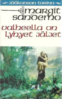 Valheella on lyhyet jäljet