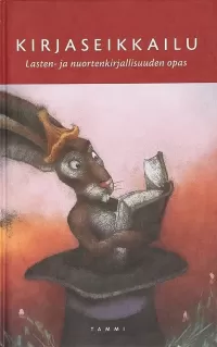Kirjaseikkailu: Lasten- ja nuortenkirjallisuuden opas