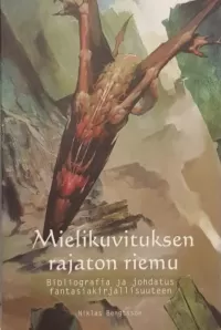 Mielikuvituksen rajaton riemu: Bibliografia ja johdatus fantasiakirjallisuuteen