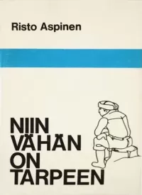 Niin vähän on tarpeen... eli Lammenahon erakon yksinäisyys