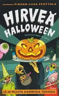 Hirveä Halloween ja 69 muuta karmivaa tarinaa
