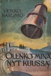 Olenko minä nyt kuussa?