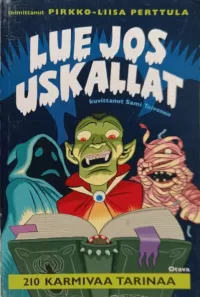 Lue jos uskallat: 210 karmivaa tarinaa
