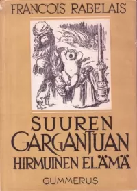 Suuren Gargantuan hirmuinen elämä