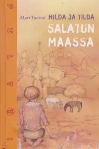 Hilda ja Tilda Salatun maassa
