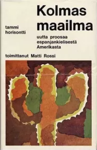 Kolmas maailma: Uutta proosaa espanjankielisestä Amerikasta