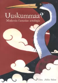Uuskummaa? Modernin fantasian antologia