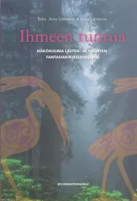 Ihmeen tuntua: Näkökulmia lasten ja nuorten fantasiakirjallisuuteen