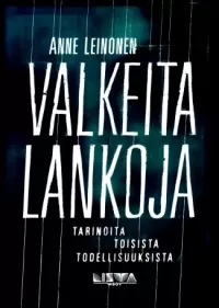 Valkeita lankoja: Tarinoita toisista todellisuuksista