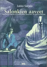 Salonkien aaveet: Varhainen kauhuromantiikka Suomen kirjallisuudessa