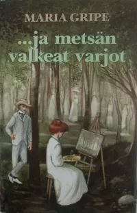 ...ja metsän valkeat varjot