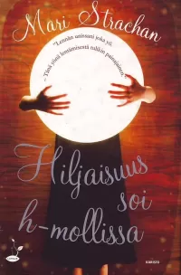 Hiljaisuus soi h-mollissa