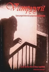 Vampyyrit kansanperinteestä populaarikulttuuriin