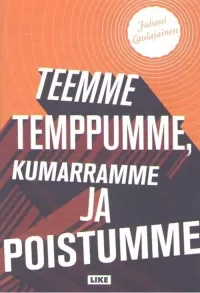 Teemme temppumme, kumarramme ja poistumme