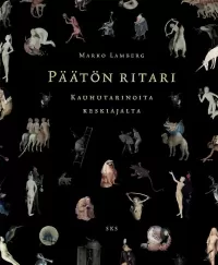 Päätön ritari: kauhutarinoita keskiajalta