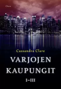 Varjojen kaupungit I–III