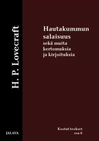 Hautakummun salaisuus sekä muita kertomuksia ja kirjoituksia