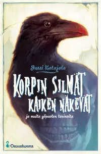 Korpin silmät kaiken näkevät ja muita yöpuolen tarinoita