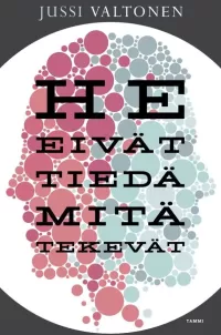 He eivät tiedä mitä tekevät