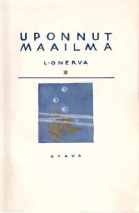 Uponnut maailma ynnä muita satukuvia unen ja toden mailta