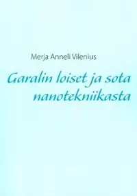 Garalin loiset ja sota nanotekniikasta