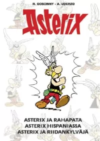 Asterix ja rahapata; Asterix Hispaniassa; Asterix ja riidankylväjä