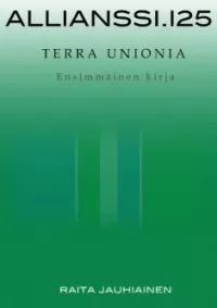Allianssi.125: Terra Unionia. Ensimmäinen kirja