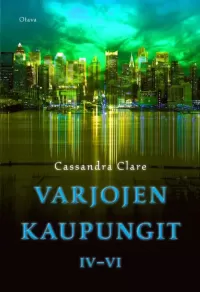Varjojen kaupungit IV–VI