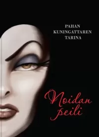Noidan peili: Pahan kuningattaren tarina