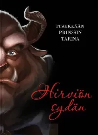 Hirviön sydän: Itsekkään prinssin tarina