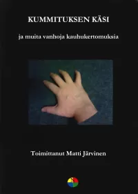Kummituksen käsi ja muita vanhoja kauhukertomuksia