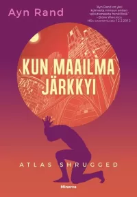 Kun maailma järkkyi: Atlas Shrugged