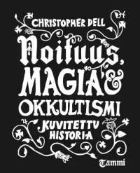 Noituus, magia ja okkultismi : kuvitettu historia