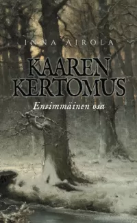 Kaaren kertomus: Ensimmäinen osa