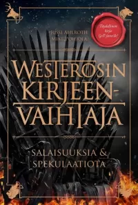 Westerosin kirjeenvaihtaja: Salaisuuksia & spekulaatiota