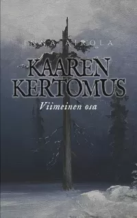 Kaaren kertomus: Viimeinen osa