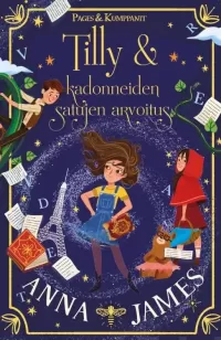Tilly ja kadonneiden satujen arvoitus
