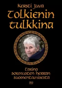 Tolkienin tulkkina: Tarina Sormusten herran suomentamisesta
